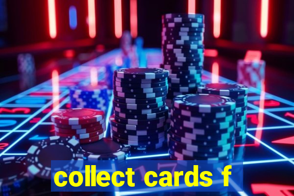 collect cards f